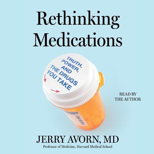 Rethinking Medications: Truth, Power, and the Drugs You Take