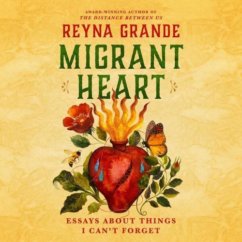 Migrant Heart: Essays about Things I Can't Forget