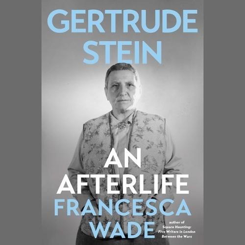 Gertrude Stein: An Afterlife