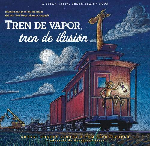 Tren de vapor, tren de ilusión (Steam Train, Dream Train Spanish Language Edition)