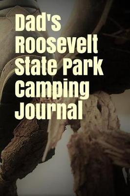 Dad's Roosevelt State Park Camping Journal: Blank Lined Journal for Mississippi Camping, Hiking, Fishing, Hunting, Kayaking, and All Other Outdoor Activities