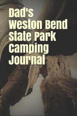 Dad's Weston Bend State Park Camping Journal: Blank Lined Journal for Missouri Camping, Hiking, Fishing, Hunting, Kayaking, and All Other Outdoor Activities