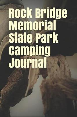 Rock Bridge Memorial State Park Camping Journal: Blank Lined Journal for Missouri Camping, Hiking, Fishing, Hunting, Kayaking, and All Other Outdoor Activities