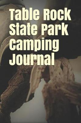 Table Rock State Park Camping Journal: Blank Lined Journal for Missouri Camping, Hiking, Fishing, Hunting, Kayaking, and All Other Outdoor Activities