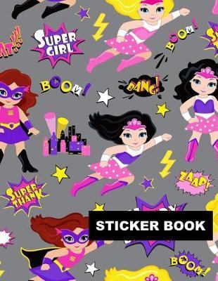 Sticker Book: Superhero Girls Sticker Book for Kids Activity Book for Kindergarten, Large Permanent Sticker Album with Blank Pages