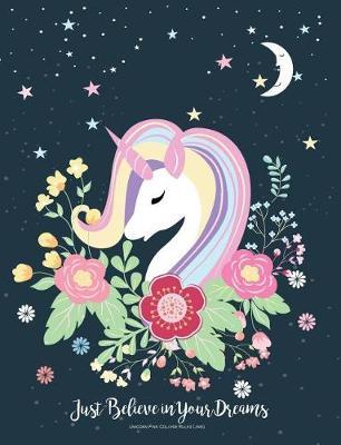 Unicorn Pink College Ruled Lined Just Believe in Your Dreams: Composition Notebooks