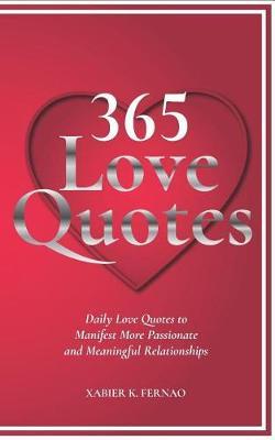 365 Love Quotes: Daily Love Quotes to Manifest More Passionate and Meaningful Relationships