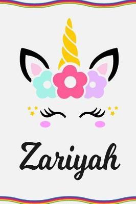 Zariyah: Personal Notebook Personal Diary Unicorn Notebook Personalized Journal Customized Journal Unicorn Lover Personal Name Notebook