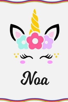 Noa: Personal Notebook Personal Diary Unicorn Notebook Personalized Journal Customized Journal Unicorn Lover Personal Name Notebook