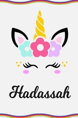 Hadassah: Personal Notebook Personal Diary Unicorn Notebook Personalized Journal Customized Journal Unicorn Lover Personal Name Notebook