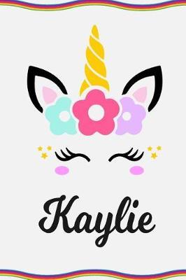 Kaylie: Personal Notebook Personal Diary Unicorn Notebook Personalized Journal Customized Journal Unicorn Lover Personal Name Notebook
