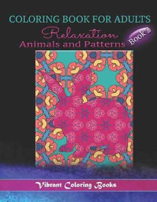 Colouring Book for Adults Relaxation: Animals and Patterns
