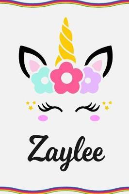 Zaylee: Personal Notebook Personal Diary Unicorn Notebook Personalized Journal Customized Journal Unicorn Lover Personal Name Notebook