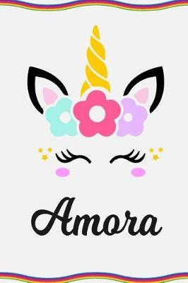 Amora: Personal Notebook Personal Diary Unicorn Notebook Personalized Journal Customized Journal Unicorn Lover Personal Name Notebook