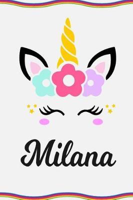 Milana: Personal Notebook Personal Diary Unicorn Notebook Personalized Journal Customized Journal Unicorn Lover Personal Name Notebook