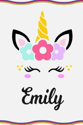Emily: Personal Notebook Personal Diary Unicorn Notebook Personalized Journal Customized Journal Unicorn Lover Personal Name Notebook