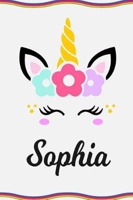 Sophia: Personal Notebook Personal Diary Unicorn Notebook Personalized Journal Customized Journal Unicorn Lover Personal Name Notebook
