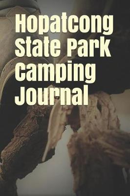 Hopatcong State Park Camping Journal: Blank Lined Journal for New Jersey Camping, Hiking, Fishing, Hunting, Kayaking, and All Other Outdoor Activities