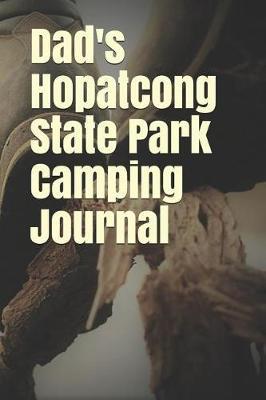 Dad's Hopatcong State Park Camping Journal: Blank Lined Journal for New Jersey Camping, Hiking, Fishing, Hunting, Kayaking, and All Other Outdoor Activities