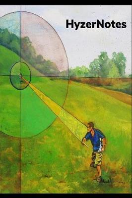 Hyzernotes: A Disc Golf Journal