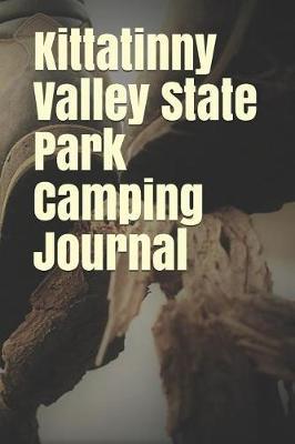 Kittatinny Valley State Park Camping Journal: Blank Lined Journal for New Jersey Camping, Hiking, Fishing, Hunting, Kayaking, and All Other Outdoor Activities
