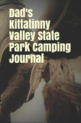 Dad's Kittatinny Valley State Park Camping Journal: Blank Lined Journal for New Jersey Camping, Hiking, Fishing, Hunting, Kayaking, and All Other Outdoor Activities