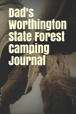 Dad's Worthington State Forest Camping Journal: Blank Lined Journal for New Jersey Camping, Hiking, Fishing, Hunting, Kayaking, and All Other Outdoor Activities