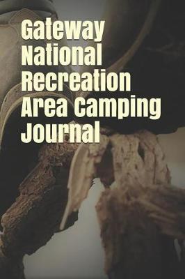 Gateway National Recreation Area Camping Journal: Blank Lined Journal for New Jersey Camping, Hiking, Fishing, Hunting, Kayaking, and All Other Outdoor Activities