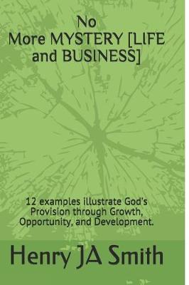 No Longer a Lost Mystery: 12 Examples Illustrate How God's Provision Comes Through Growth, Opportunity, and Development.