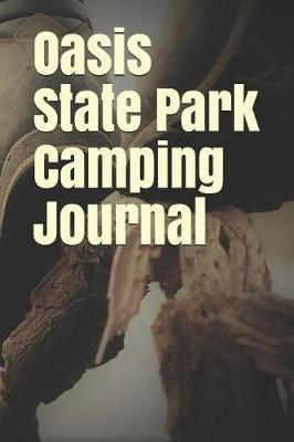 Oasis State Park Camping Journal: Blank Lined Journal for New Mexico Camping, Hiking, Fishing, Hunting, Kayaking, and All Other Outdoor Activities