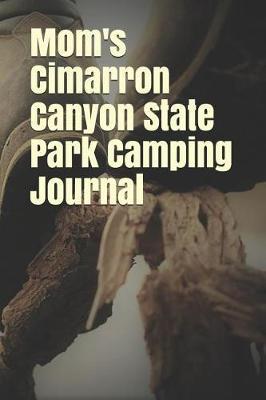 Mom's Cimarron Canyon State Park Camping Journal: Blank Lined Journal for New Mexico Camping, Hiking, Fishing, Hunting, Kayaking, and All Other Outdoor Activities