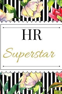 HR Superstar: The Best Appreciation and Funny Thank You College Ruled Lined Floral Book, Diary, Notebook Journal Gift for Human Resources Office School Employees, Boss, Staff Management for Birthdays, Job Promotion, or Retirement