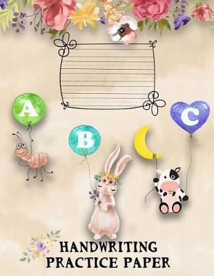 Handwriting Practice Paper: ABC Animals Notebook for Kids with Blank Dotted Line Sheets for Kindergarten to 3rd Grade 8.5 X 11 110 Pages - 55 Sheets