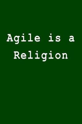 Agile Is a Religion: Blank Lined Journal