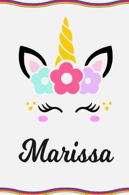 Marissa: Personal Notebook Personal Diary Unicorn Notebook Personalized Journal Customized Journal Unicorn Lover Personal Name Notebook