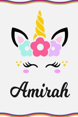 Amirah: Personal Notebook Personal Diary Unicorn Notebook Personalized Journal Customized Journal Unicorn Lover Personal Name Notebook