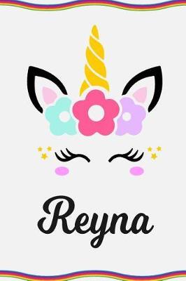 Reyna: Personal Notebook Personal Diary Unicorn Notebook Personalized Journal Customized Journal Unicorn Lover Personal Name Notebook