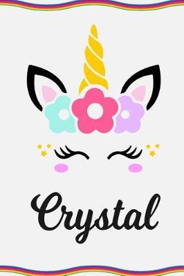 Crystal: Personal Notebook Personal Diary Unicorn Notebook Personalized Journal Customized Journal Unicorn Lover Personal Name Notebook