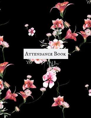 Attendance Book: Simplistic Undated write in & sign in daily/weekly Register organizer - Employee entry Register Record for companies, Business & Entrepreneurs and many more