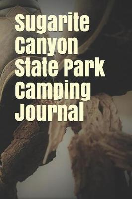 Sugarite Canyon State Park Camping Journal: Blank Lined Journal for New Mexico Camping, Hiking, Fishing, Hunting, Kayaking, and All Other Outdoor Activities