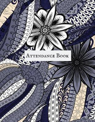 Attendance Book: Simplistic Undated write in & sign in daily/weekly Register organizer - Employee entry Register Record for companies, Business & Entrepreneurs and many more