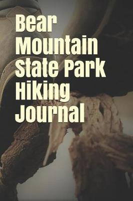 Bear Mountain State Park Hiking Journal: Blank Lined Journal for New York Camping, Hiking, Fishing, Hunting, Kayaking, and All Other Outdoor Activities