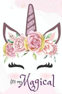 It's My Magical: Journal for Girls: 6 X 9 Lined Girls Journal/Notebook/ Quote Notebook/Journal for Girls/Tweens and Teens/Daily Diary for Writing/Inspirational Gifts for Girls