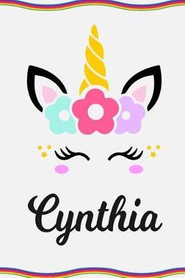 Cynthia: Personal Notebook Personal Diary Unicorn Notebook Personalized Journal Customized Journal Unicorn Lover Personal Name Notebook