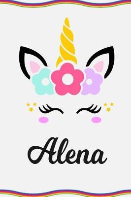 Alena: Personal Notebook Personal Diary Unicorn Notebook Personalized Journal Customized Journal Unicorn Lover Personal Name Notebook