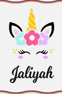 Jaliyah: Personal Notebook Personal Diary Unicorn Notebook Personalized Journal Customized Journal Unicorn Lover Personal Name Notebook
