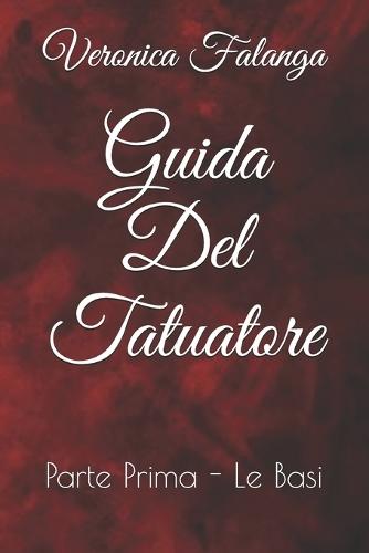 Guida Del Tatuatore: Parte Prima - Le Basi
