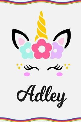 Adley: Personal Notebook Personal Diary Unicorn Notebook Personalized Journal Customized Journal Unicorn Lover Personal Name Notebook