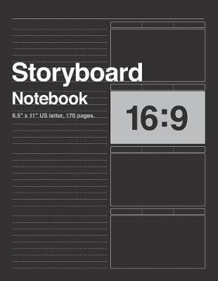 Storyboard Notebook 16: 9, 8.5x11 US Letter, 170 pages.: For Directors, Animators & Creative Storytellers