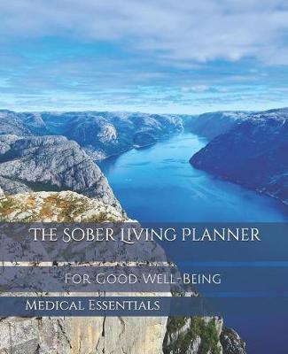 The Sober Living Planner: For Good Well-Being